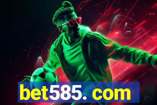 bet585. com